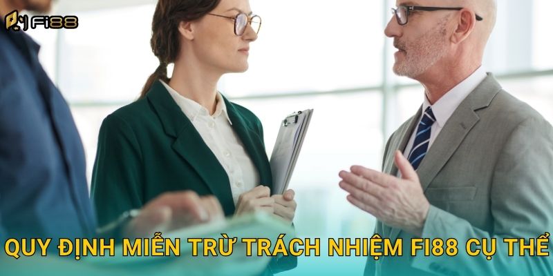 Quy Định Miễn Trừ Trách Nhiệm Fi88 Cụ Thể