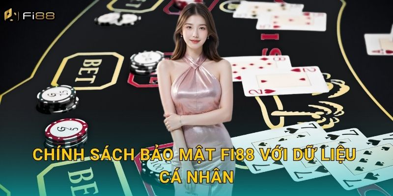 Chính Sách Bảo Mật Fi88 Với Dữ Liệu Cá Nhân