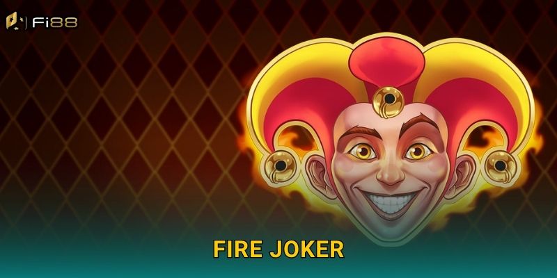 Fire Joker: Trò Chơi Cổ Điển Với Lửa Thưởng Rực Cháy Ở Fi88